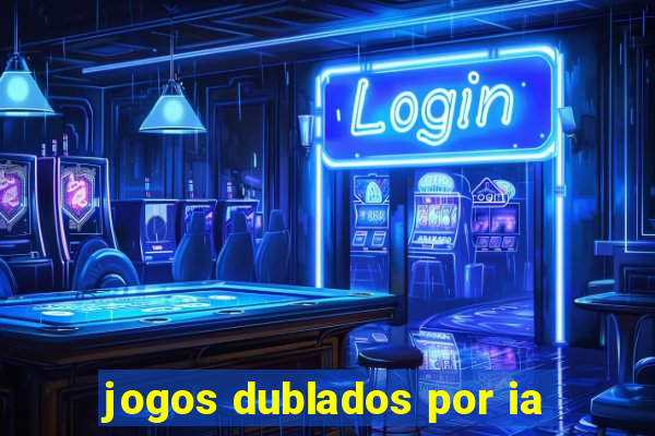 jogos dublados por ia